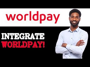 How To Integrate WorldPay API (2025)