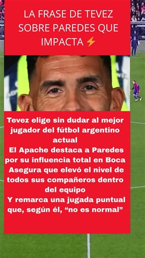 La frase de Tevez sobre Paredes que impacta ⚡