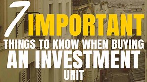 7 Important Things To Know When Buying An Investment Unit (Ep11)