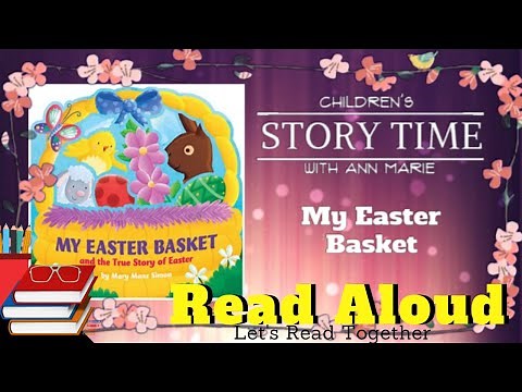 My Easter Basket ~ READ ALOUD | Story time with Ann Marie