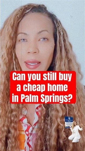 Can you still buy a home under $300k in Palm Springs?