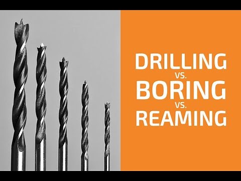 Differences between Drilling, Boring and Reaming operations