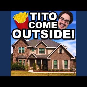 Tito Come Outside
