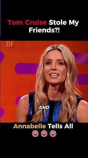 Tom Cruise Steals Annabelles' Friends