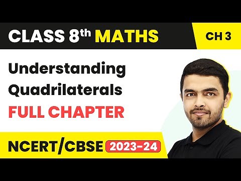 Understanding Quadrilaterals - Full Chapter Explanation & Exercise | Class 8 Maths Chapter 3
