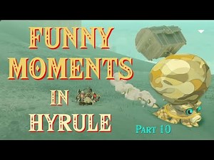 Funny Moments in Hyrule Part 10 | The Legend of Zelda: Breath of the Wild