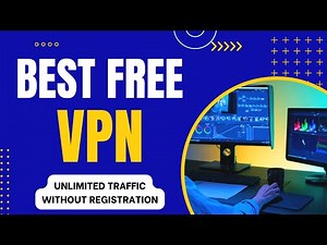 FREE VPN for PC with Unlimited Traffic & NO Registration