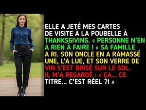 ELLE A JETÉ MES CARTES DE VISITE À LA POUBELLE À THANKSGIVING.« PERSONNE N’EN A RIEN À FAIRE!