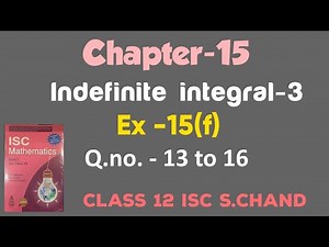 Indefinite integral-3 Ex-15(f).3 | class12 | isc | s Chand