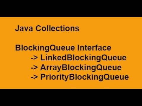 Java Collections Blocking Queue Part 7