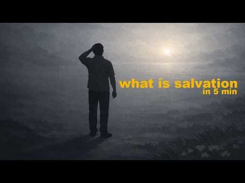 What Is Salvation? (Explained in 5 Minutes)