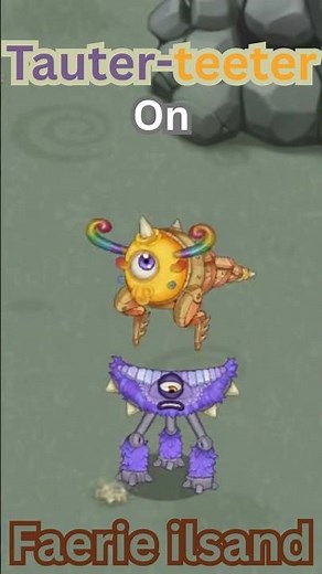 Teeter-Tauter On faerie Island #mysingingmonsters
