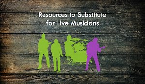 Resources to Substitute for Live Musicians - Renewing Worship