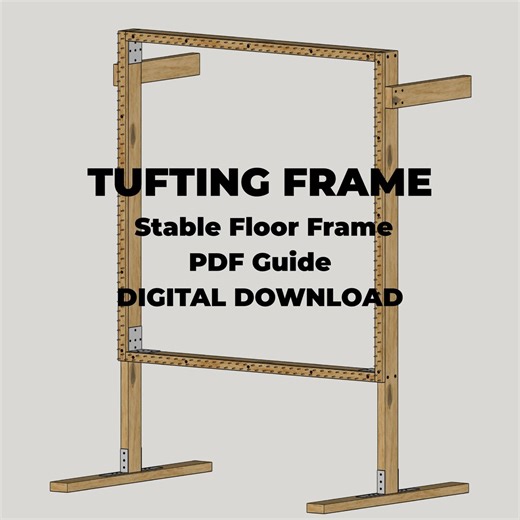 Tufting Frame DIY Plan, Woodworking Guide, Floor Standing Carpet Frame Build Plans, Digital Download - Etsy