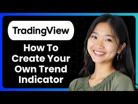 How To Create Your Own Trend Indicator In Tradingview