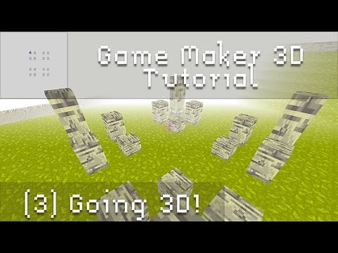 Game Maker 3D Tutorial 3: Going 3D!