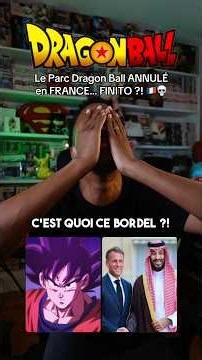The Dragon Ball Park is finally CANCELLED FINITO in France?! 🇫🇷💀