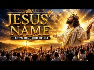 ALL HAIL THE POWER OF JESUS' NAME 👑 | One of The Most Powerful Hymn Ever Written