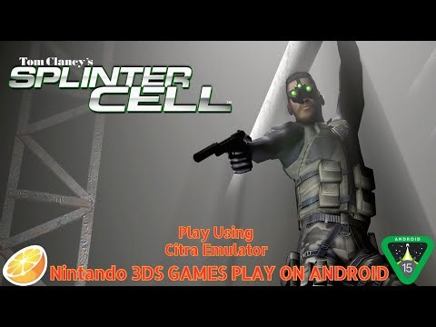 Tom Clancy's Splinter Cell 3DS Games Play On Android Using Citra Emulator