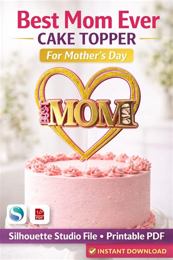 Best Mom Ever Cake Topper | Mother’s Day Cake Topper Printable | Silhouette Studio File | PDF Template | DIY Cake Decoration - Etsy