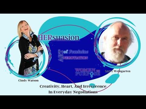 Creativity, Heart, And Irreverence In Everyday Negotiations