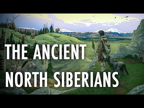 The Ancient North Siberians — Life on the Edge of the Earth
