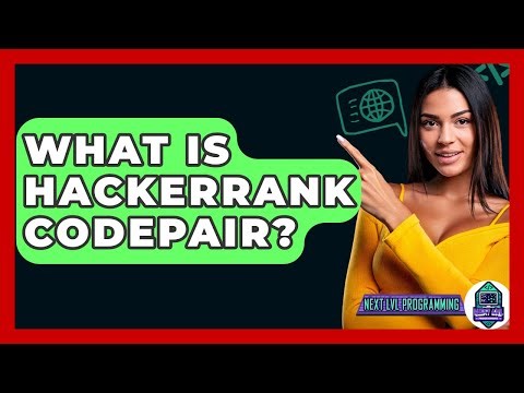 What Is HackerRank CodePair? - Next LVL Programming