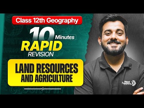 Land Resources and Agriculture Class 12 RAPID REVISION | 12th Geography Chapter-3 One Shot