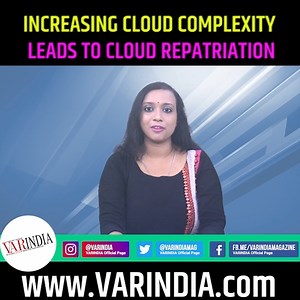 Increasing cloud complexity leads to cloud repatriation It is true that increasing cloud complexity can lead to cloud repatriation, which is the process of moving workloads and data from the cloud back to on-premises data centers or other private infrastructure. https://youtu.be/uXM6Tb6oO7I https://youtu.be/uXM6Tb6oO7I | VARINDIA IT Magazine