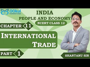 NCERT Class 12 | Geography | India People and Economy | International Trade | Ch 11 | Part 1