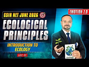 Ecology | Ecological Principles | CSIR NET JUNE 2026 | Lec-1 | IFAS
