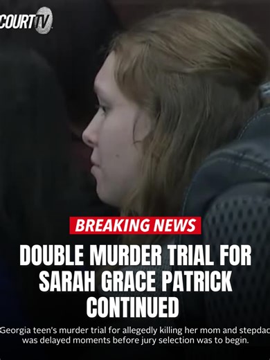 Delays in Sarah Grace Patrick's Murder Trial