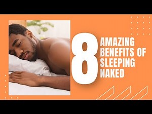8 Amazing Benefits Of Sleeping Naked