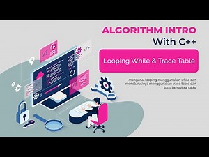 Looping dengan While dan Pencatatan Trace Table - Belajar Algoritma