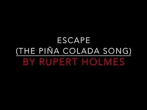 RUPERT HOLMES - ESCAPE (THE PIÑA COLADA SONG) (1979) LYRICS