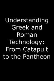 Watch Understanding Greek and Roman Technology: From Catapult to the Pantheon Season 1 Episode 9 - The Most Celebrated Edifice--The Pantheon