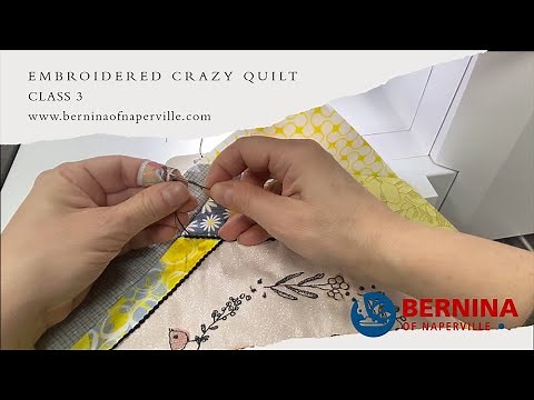 Embroidered Crazy Quilt: Class 3 - The Embellishment