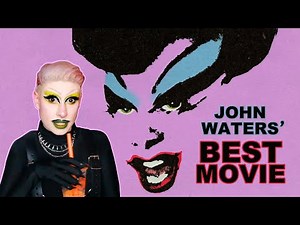 Female Trouble Is The Best John Waters Movie, Change My Mind