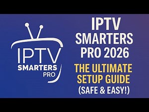 Smarters Player Pro 2026 – The Ultimate Setup Guide (Safe & Easy!)