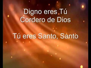 Cordero de Dios eres Santo