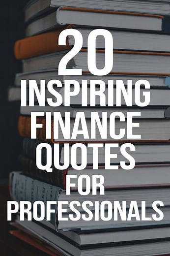 20 Inspiring Finance Quotes for Professionals to Stay Motivated and Achieve Success -