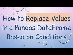 How to Replace Values in a Pandas DataFrame Based on Conditions