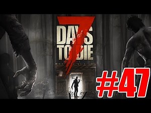 The FGN Crew Plays: 7 Days to Die #47 - Deforestation