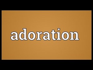 Adoration Meaning