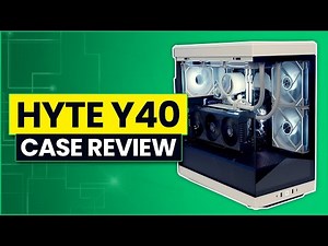 Hyte Y40 Review