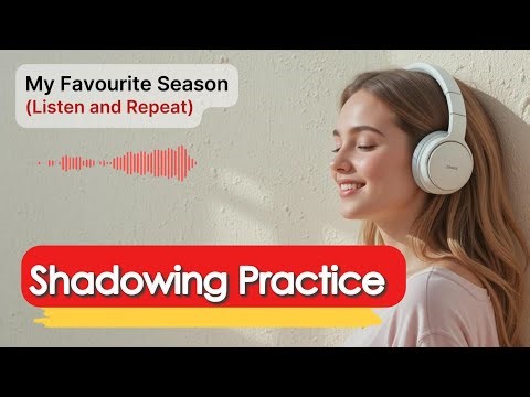 My Favourite Season: Autumn | English Shadowing Practice | Listen & Repeat | A2-B1