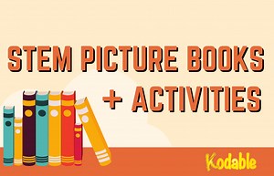 STEM Activities for Kids Inspired by Picture Books | Kodable