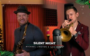 【萨克斯】平安夜 SILENT NIGHT (Michael Lington and Ilya Serov)