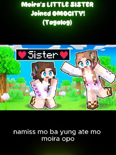 Moira's LITTLE SISTER Joined OMOCITY!#minecrafttagalog #minecraftph #pepesantv #sheyyyntv #sheyyyn #esonitv #pepesan