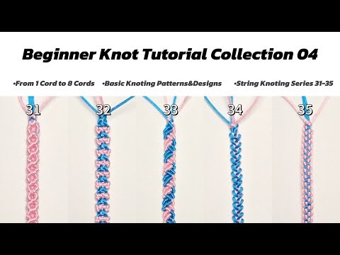 Beginner Knot Tutorial Collection 04 | From 1 Cord to 8 Cords | Basic Knotting Patterns & Designs